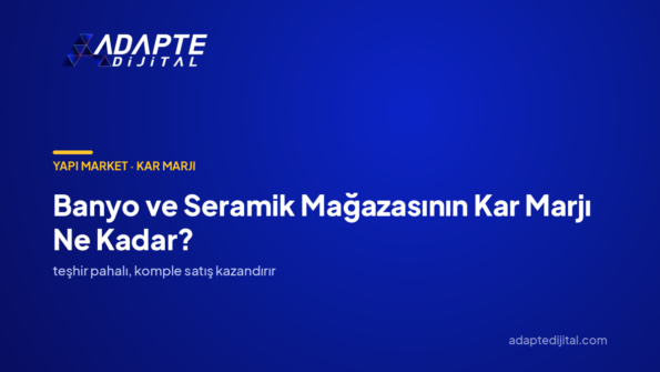 Banyo ve Seramik Mağazasının Kar Marjı Ne Kadar? — Adapte Dijital kapak görseli