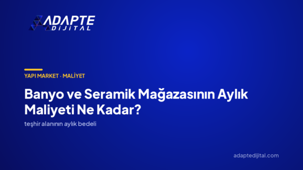 Banyo ve Seramik Mağazasının Aylık Maliyeti Ne Kadar? — Adapte Dijital kapak görseli