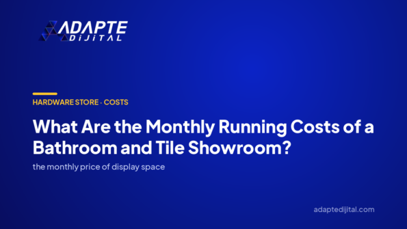 What Are the Monthly Running Costs of a Bathroom and Tile Showroom? — Adapte Dijital cover image