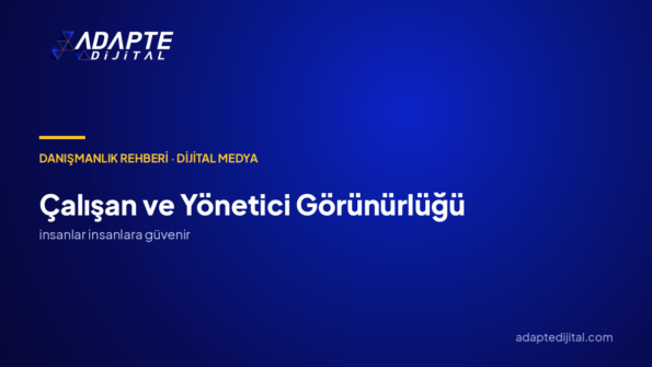 Çalışan ve yönetici görünürlüğü nasıl kurulur?