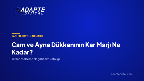 Cam ve Ayna Dükkanının Kar Marjı Ne Kadar? — Adapte Dijital kapak görseli