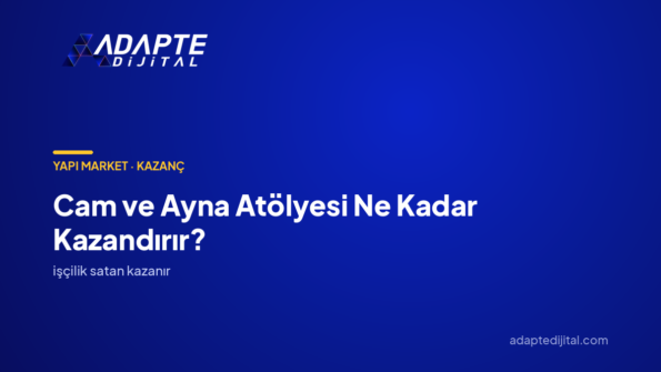 Cam ve Ayna Atölyesi Ne Kadar Kazandırır? — Adapte Dijital kapak görseli