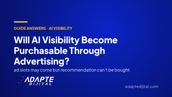 Will AI Visibility Become Purchasable Through Advertising? — Adapte Dijital cover image