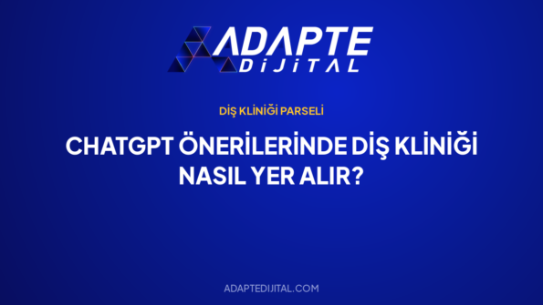 ChatGPT Önerilerinde Diş Kliniği Nasıl Yer Alır? — Adapte Dijital kapak görseli
