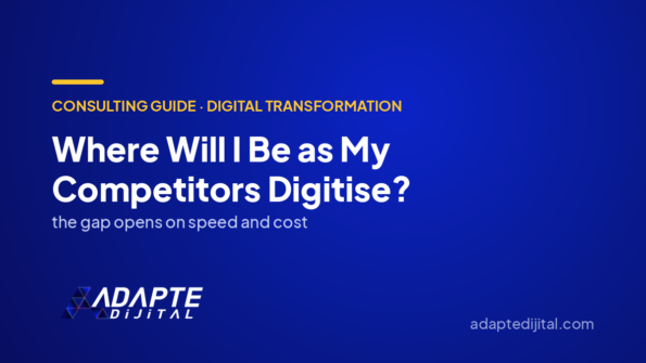 Where Will I Be as My Competitors Digitise? — Adapte Dijital cover image