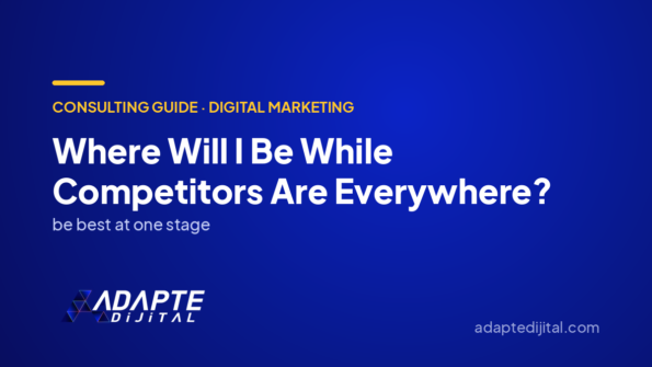 Where Will I Be While Competitors Are Everywhere? — Adapte Dijital cover image