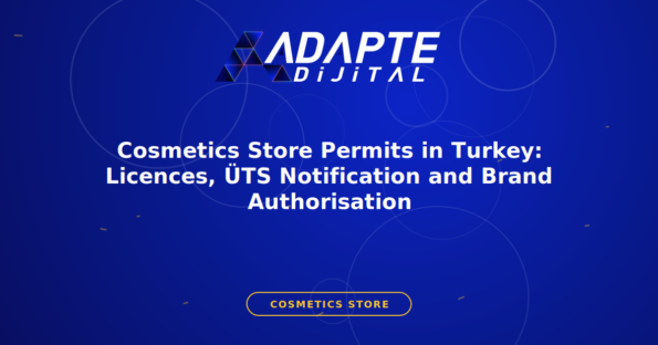 Cosmetics Store Permits in Turkey: Licences, ÜTS Notification and Brand Authorisation — Adapte Dijital kapak görseli