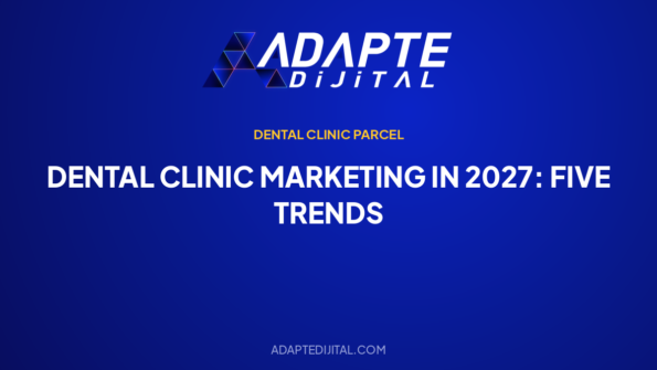 Dental Clinic Marketing in 2027: Five Trends — Adapte Dijital cover