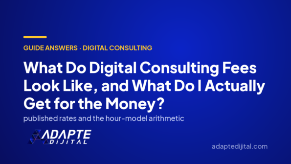 What Do Digital Consulting Fees Look Like, and What Do I Actually Get for the Money? — Adapte Dijital cover image