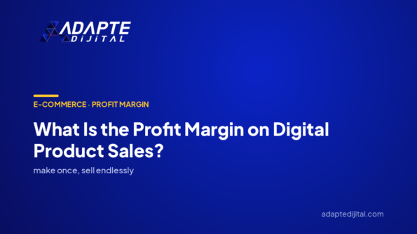What Is the Profit Margin on Digital Product Sales? — Adapte Dijital cover image