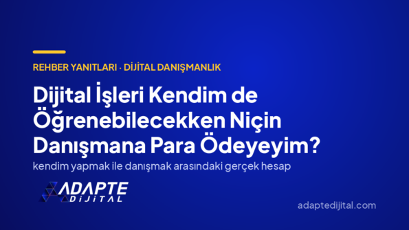 Dijital İşleri Kendim de Öğrenebilecekken Niçin Danışmana Para Ödeyeyim? — Adapte Dijital kapak görseli