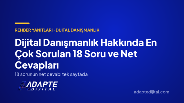 Dijital Danışmanlık Hakkında En Çok Sorulan 18 Soru ve Net Cevapları — Adapte Dijital kapak görseli