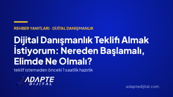 Dijital Danışmanlık Teklifi Almak İstiyorum: Nereden Başlamalı, Elimde Ne Olmalı? — Adapte Dijital kapak görseli
