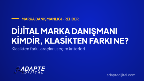 Dijital Marka Danışmanı Kimdir, Klasikten Farkı Ne? — Klasikten farkı, araçları, seçim kriterleri