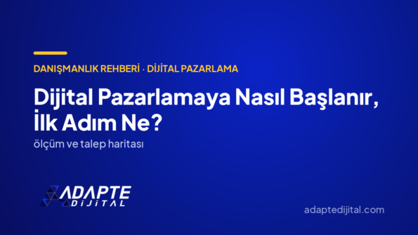 Dijital Pazarlamaya Nasıl Başlanır, İlk Adım Ne? — Adapte Dijital kapak görseli