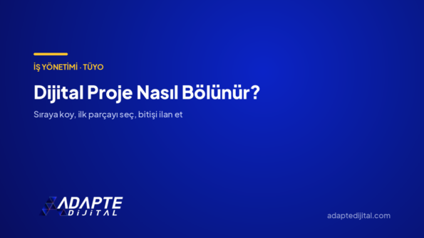 Dijital Proje Nasıl Bölünür? — Adapte Dijital kapak görseli