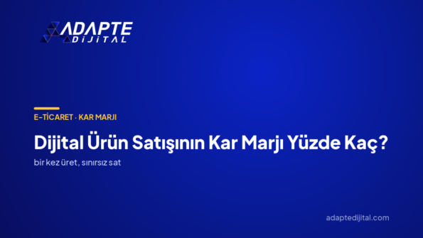 Dijital Ürün Satışının Kar Marjı Yüzde Kaç? — Adapte Dijital kapak görseli