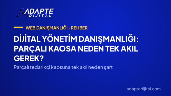 Dijital Yönetim Danışmanlığı: Parçalı Kaosa Neden Tek Akıl Gerek? — Parçalı tedarikçi kaosuna tek akıl neden şart