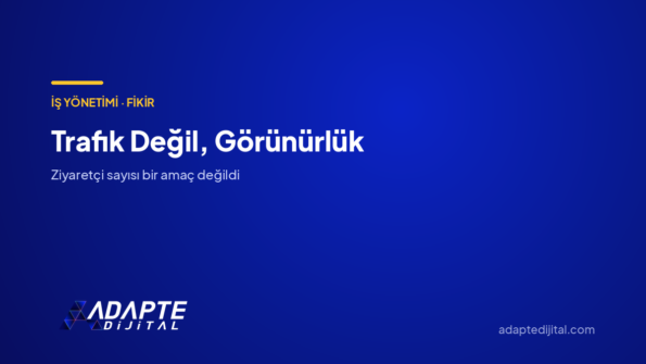 Trafik Değil, Görünürlük — Adapte Dijital kapak görseli