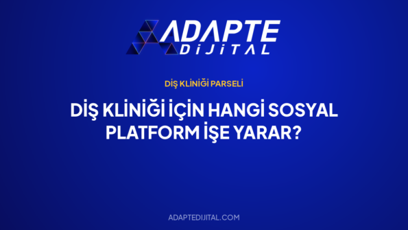 Diş Kliniği İçin Hangi Sosyal Platform İşe Yarar? — Adapte Dijital kapak görseli