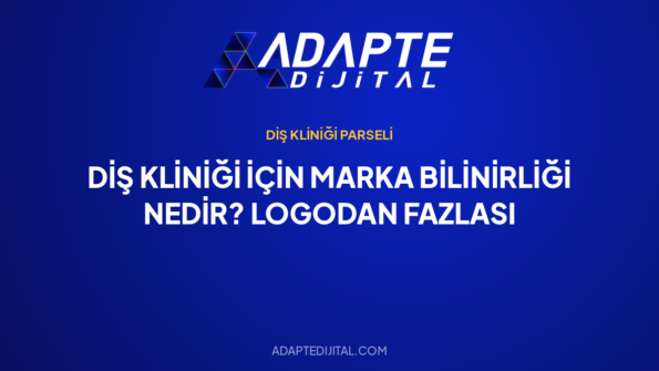 Diş Kliniği İçin Marka Bilinirliği Nedir? Logodan Fazlası — Adapte Dijital kapak görseli
