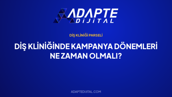 Diş Kliniğinde Kampanya Dönemleri Ne Zaman Olmalı? — Adapte Dijital kapak görseli