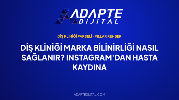Diş Kliniği Marka Bilinirliği Nasıl Sağlanır? Instagram'dan Hasta Kaydına — Adapte Dijital kapak görseli