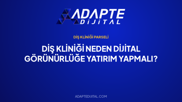 Diş Kliniği Neden Dijital Görünürlüğe Yatırım Yapmalı? — Adapte Dijital kapak görseli