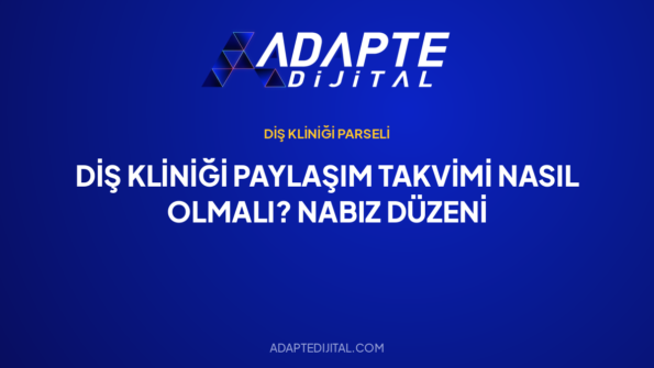 Diş Kliniği Paylaşım Takvimi Nasıl Olmalı? Nabız Düzeni — Adapte Dijital kapak görseli