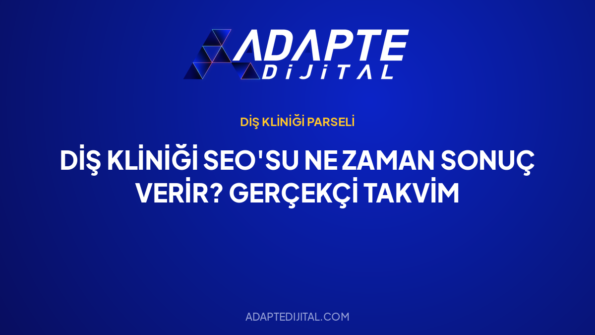 Diş Kliniği SEO'su Ne Zaman Sonuç Verir? Gerçekçi Takvim — Adapte Dijital kapak görseli