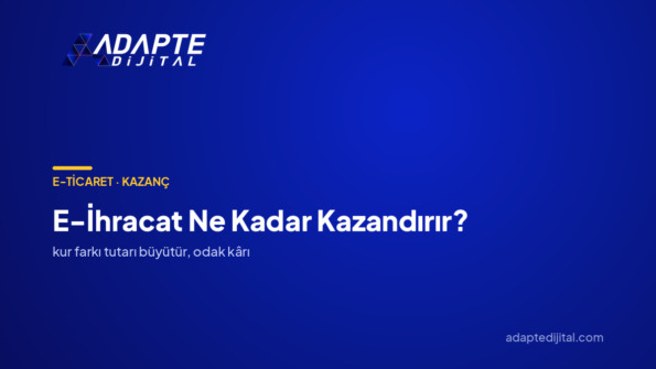 E-İhracat Ne Kadar Kazandırır? — Adapte Dijital kapak görseli