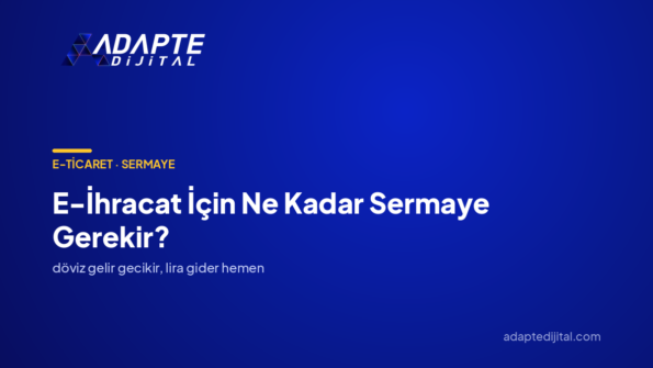 E-İhracat İçin Ne Kadar Sermaye Gerekir? — Adapte Dijital kapak görseli