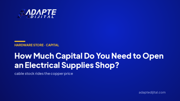 How Much Capital Do You Need to Open an Electrical Supplies Shop? — Adapte Dijital cover image