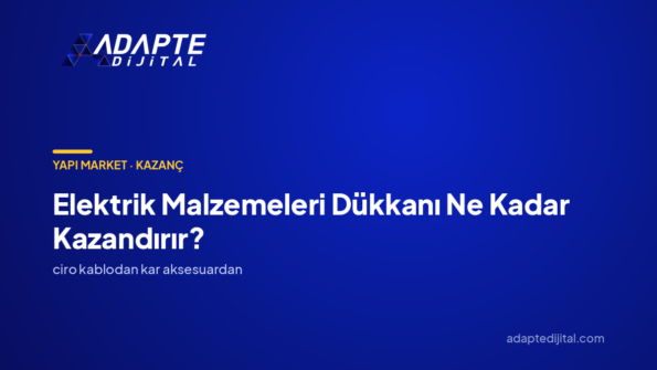 Elektrik Malzemeleri Dükkanı Ne Kadar Kazandırır? — Adapte Dijital kapak görseli