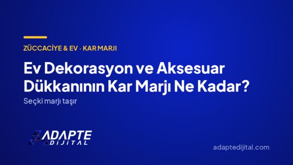 Ev Dekorasyon ve Aksesuar Dükkanının Kar Marjı Ne Kadar? — Adapte Dijital kapak görseli