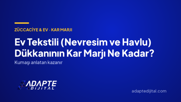 Ev Tekstili (Nevresim ve Havlu) Dükkanının Kar Marjı Ne Kadar? — Adapte Dijital kapak görseli