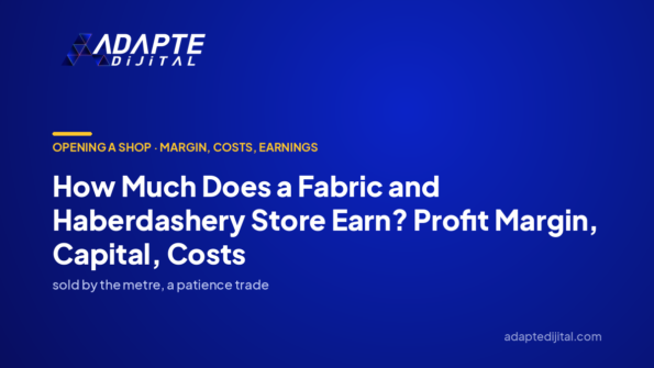 How Much Does a Fabric and Haberdashery Store Earn? Profit Margin, Capital, Costs — Adapte Dijital cover image