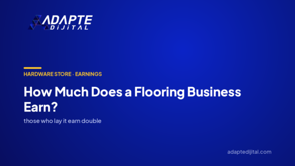 How Much Does a Flooring Business Earn? — Adapte Dijital cover image