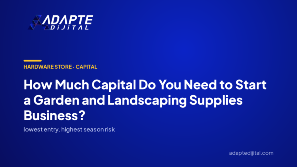 How Much Capital Do You Need to Start a Garden and Landscaping Supplies Business? — Adapte Dijital cover image