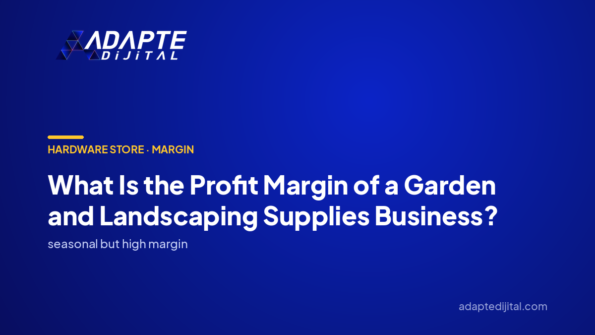 What Is the Profit Margin of a Garden and Landscaping Supplies Business? — Adapte Dijital cover image