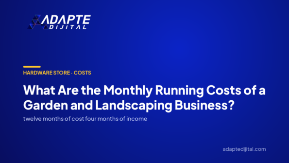 What Are the Monthly Running Costs of a Garden and Landscaping Business? — Adapte Dijital cover image