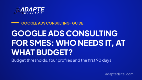 Google Ads Consulting for SMEs: Who Needs It, at What Budget? — Budget thresholds, four profiles and the first 90 days