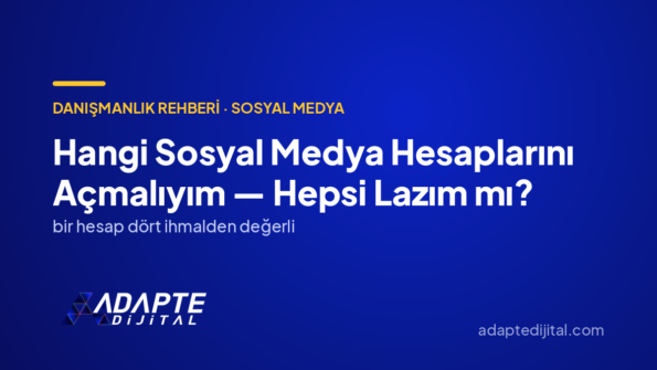 Hangi Sosyal Medya Hesaplarını Açmalıyım — Hepsi Lazım mı? — Adapte Dijital kapak görseli