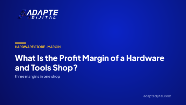 What Is the Profit Margin of a Hardware and Tools Shop? — Adapte Dijital cover image