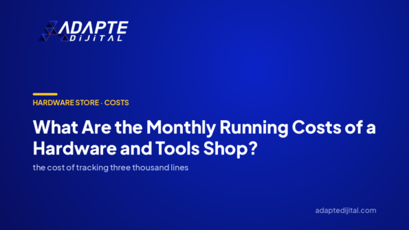 What Are the Monthly Running Costs of a Hardware and Tools Shop? — Adapte Dijital cover image