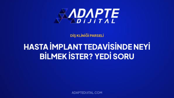 Hasta İmplant Tedavisinde Neyi Bilmek İster? Yedi Soru — Adapte Dijital kapak görseli