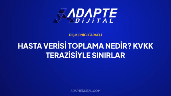 Hasta Verisi Toplama Nedir? KVKK Terazisiyle Sınırlar — Adapte Dijital kapak görseli