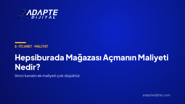 Hepsiburada Mağazası Açmanın Maliyeti Nedir? — Adapte Dijital kapak görseli