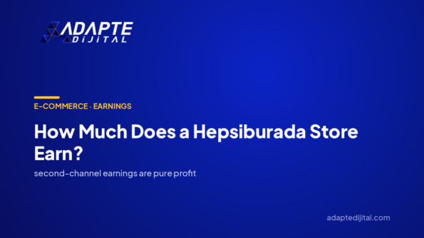 How Much Does a Hepsiburada Store Earn? — Adapte Dijital cover image
