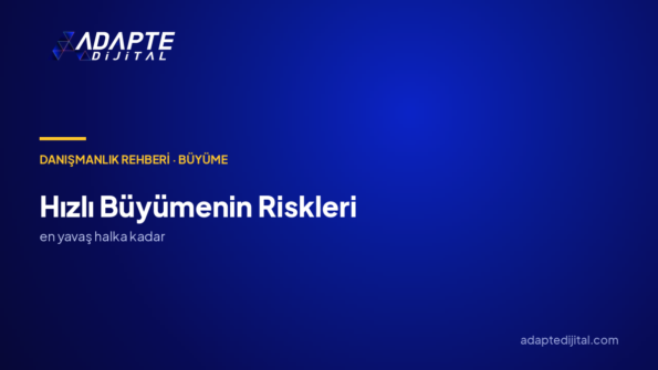 Hızlı büyümenin riskleri nelerdir?